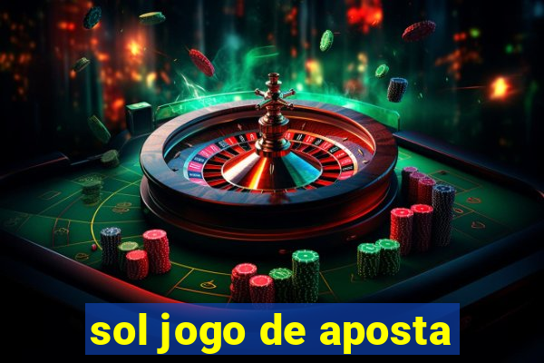 sol jogo de aposta